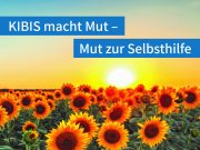 KIBIS macht Mut – Mut zur Selbsthilfe