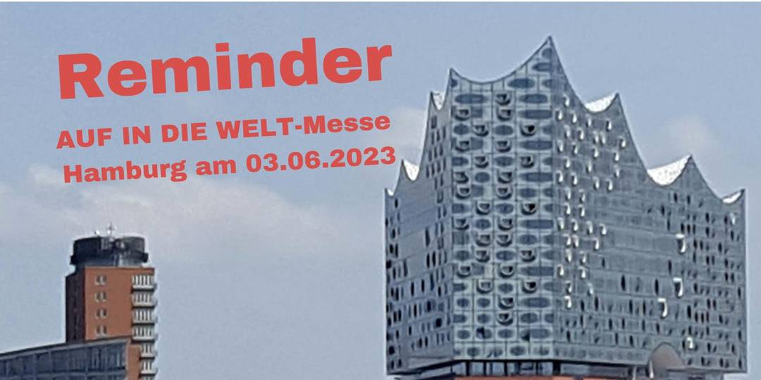 AUF IN DIE WELTMesse in Hamburg am 03.06.32023 zeigt was 2024/ 2025 geht