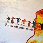 Sic Transit Gloria Mundi