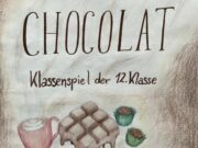 Klassenspiel der 12. Klasse „CHOCOLAT“