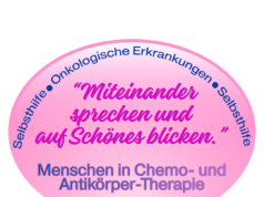 NEUE Selbsthilfegruppe – Chemo- und Antikörpertherapie bei onkologischen Erkrankungen „Miteinander sprechen und auf Schönes blicken.“